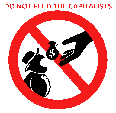 Prohibition sign saying do not feed the capitalists